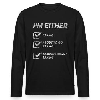 Funny Baking Quotes Baking Lovers - Männer Premium Bio Langarmshirt - Schwarz - Vorne - Nico (187cm)