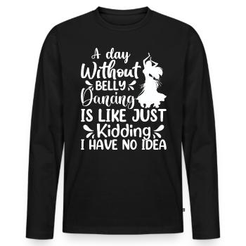 Belly Dance Quotes Funny Dancer Women Swing - Men's Premium Organic Long Sleeve Shirt - black - Front - Nico (187cm)