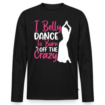 Funny Belly Dancer Belly Dancing Quotes Hop Dancer - Men's Premium Organic Long Sleeve Shirt - black - Front - Nico (187cm)