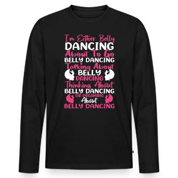 Funny Belly Dancer Belly Dancing Quotes Hop Dancer - Men's Premium Organic Long Sleeve Shirt - black - Front - Nico (187cm)