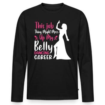 Funny Belly Dancer, Belly Dancing Quotes Dancer - Men's Premium Organic Long Sleeve Shirt - black - Front - Nico (187cm)