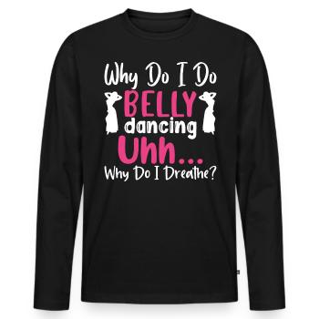 Funny Belly Dancer, Women Dancer Belly Dancing - Männer Premium Bio Langarmshirt - Schwarz - Vorne - Nico (187cm)