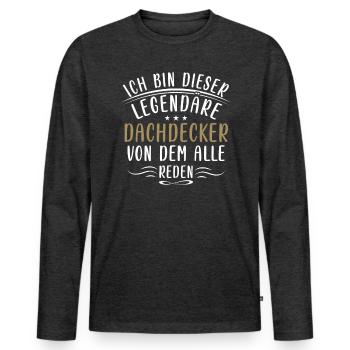 Lustige Dachdecker Sprüche Dach Haus Handwerk - Men's Premium Organic Long Sleeve Shirt - heather anthracite - Front - Nico (187cm)