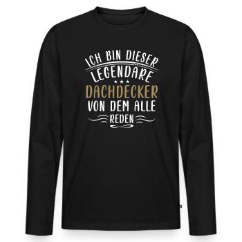 Lustige Dachdecker Sprüche Dach Haus Handwerk - Men's Premium Organic Long Sleeve Shirt - black - Front - Nico (187cm)