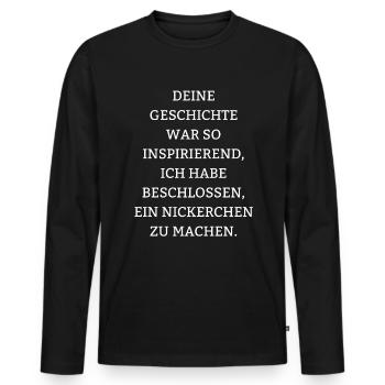 Sarkastische Sprüche Fies Lustig Ironie Geschichte - Men's Premium Organic Long Sleeve Shirt - black - Front - Nico (187cm)