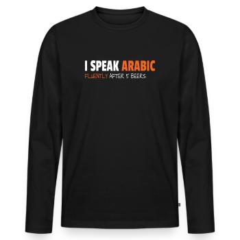 I Speak Arabic Fluently After 5 Beers - Men's Premium Organic Long Sleeve Shirt - black - Front - Nico (187cm)