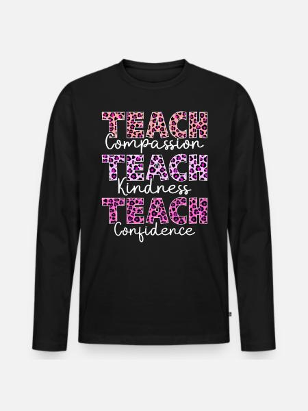 Teach Compassion Kindness Confidence Spread - Men's Premium Organic Long Sleeve Shirt - black