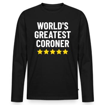 World's Greatest Coroner Funny Deputy Coroner - Men's Premium Organic Long Sleeve Shirt - black - Front - Nico (187cm)