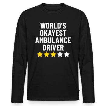 World's Okayest Ambulance Driver Funny Ambulance - Men's Premium Organic Long Sleeve Shirt - black - Front - Nico (187cm)
