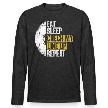 Eat Sleep Check My Lineup Repeat Funny Football - Men's Premium Organic Long Sleeve Shirt - heather anthracite - Front - Nico (187cm)
