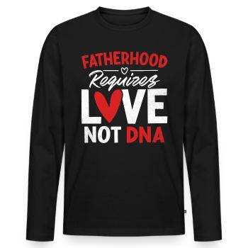 Fatherhood Requires Love Not DNA Funny Gotcha - Men's Premium Organic Long Sleeve Shirt - black - Front - Nico (187cm)
