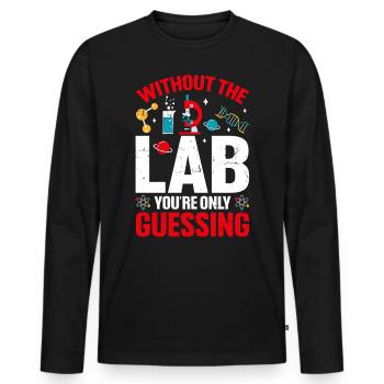 Ohne das Labor errät man nur lustiges Labor - Männer Premium Bio Langarmshirt - Schwarz - Vorne - Nico (187cm)