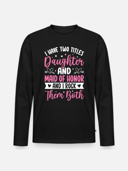 Tochter Trauzeugin Brautjungfer Lustige Tochter - Männer Premium Bio Langarmshirt - Schwarz