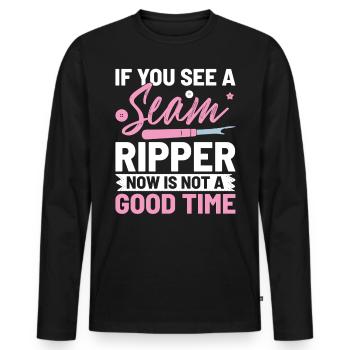 If You See A Seam Ripper Now Is Not A Good Time - Men's Premium Organic Long Sleeve Shirt - black - Front - Nico (187cm)