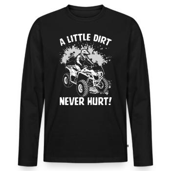 A Little Dirt Never Hurt Funny Offroad Vehicle - Men's Premium Organic Long Sleeve Shirt - black - Front - Nico (187cm)