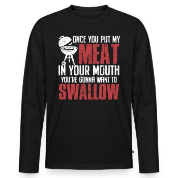 Once You Put My Meat In Your Mouth Funny BBQ - Men's Premium Organic Long Sleeve Shirt - black - Front - Nico (187cm)