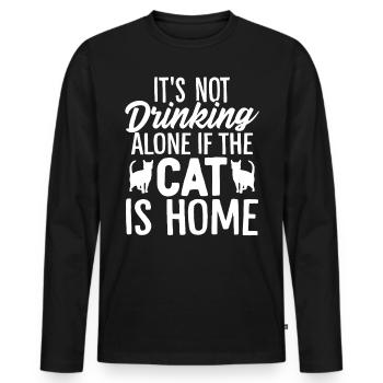 Es ist nicht alleine zu trinken, wenn die Katze zu Hause ist lustig - Männer Premium Bio Langarmshirt - Schwarz - Vorne - Nico (187cm)