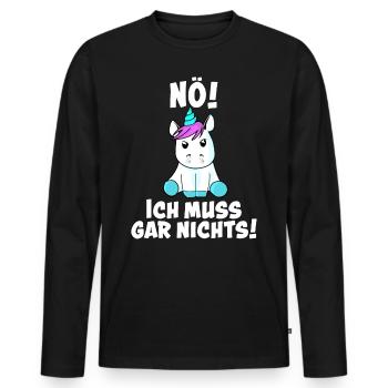 Lustiges Statement Einhorn Nö Ich Muss Gar Nichts - Männer Premium Bio Langarmshirt - Schwarz - Vorne - Nico (187cm)