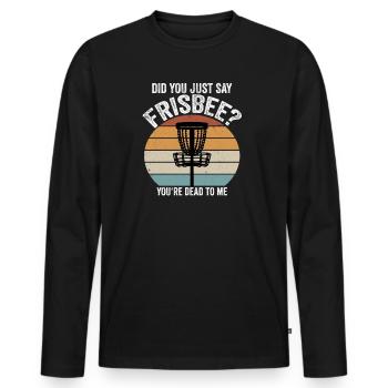 Disc Golf Funny Discgolf Saying Discgolfer - Men's Premium Organic Long Sleeve Shirt - black - Front - Nico (187cm)