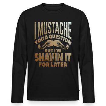 Oberlippenbart Schnurrbart Schnauzbart Bart Bärtig - Männer Premium Bio Langarmshirt - Schwarz - Vorne - Nico (187cm)