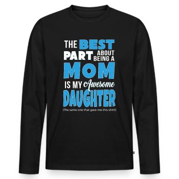 Bester Teil über Mama zu sein ist Tochter lustig Mama - Männer Premium Bio Langarmshirt - Schwarz - Vorne - Nico (187cm)
