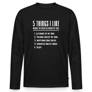 5 Dinge, die ich fast so gerne mag wie Fahrradfahren - Männer Premium Bio Langarmshirt - Schwarz - Vorne - Nico (187cm)