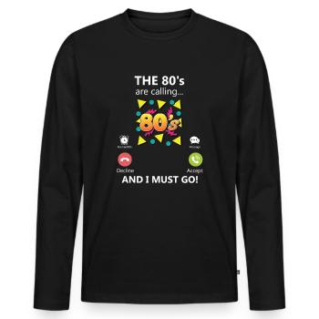 Die 80er Jahre rufen und ich muss in die 80er Jahr - Männer Premium Bio Langarmshirt - Schwarz - Vorne - Nico (187cm)