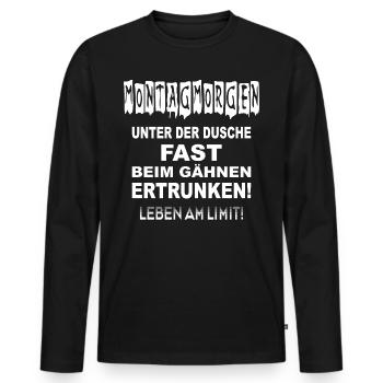 Montag Morgen Beim Gähnen Fast Ertrunken - Männer Premium Bio Langarmshirt - Schwarz - Vorne - Nico (187cm)