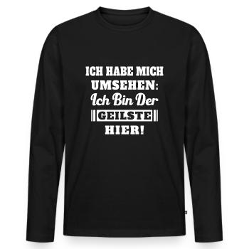 Ich habe mich umsehen Ich bin der geilste hier - Männer Premium Bio Langarmshirt - Schwarz - Vorne - Nico (187cm)