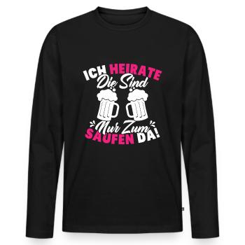 ich heirate die sind nur zum saufen da - Männer Premium Bio Langarmshirt - Schwarz - Vorne - Nico (187cm)