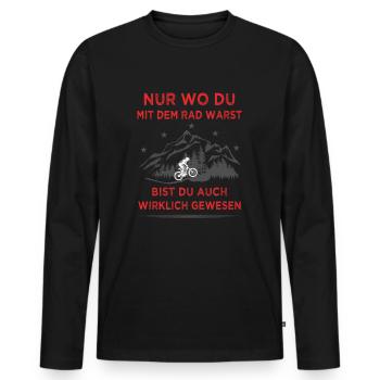 Nur wo du mit dem Rad warst bist du auch gewesen - Männer Premium Bio Langarmshirt - Schwarz - Vorne - Nico (187cm)