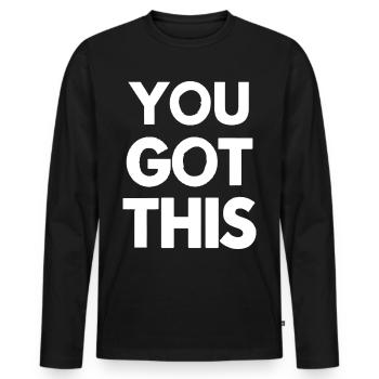 You Got This – Bold Black and White Quote Design - Men's Premium Organic Long Sleeve Shirt - black - Front - Nico (187cm)