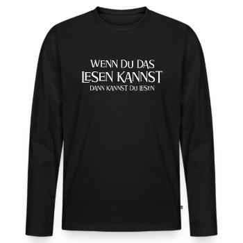 Wenn du das lesen kannst... - Männer Premium Bio Langarmshirt - Schwarz - Vorne - Nico (187cm)