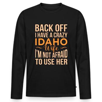 Verrücktes Idaho ehefrau geschenk - Männer Premium Bio Langarmshirt - Schwarz - Vorne - Nico (187cm)