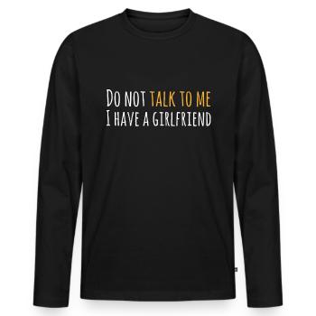 Ne vous adressez pas J’ai une petite amie couple LGBTQ - T-shirt manches longues Premium bio Homme - noir - Devant - Nico (187cm)