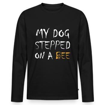 My Dog Stepped on a Bee Dog Lover Bee Dog Dog - Men's Premium Organic Long Sleeve Shirt - black - Front - Nico (187cm)