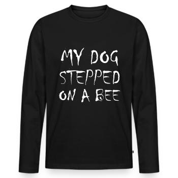 My Dog Stepped on a Bee Dog Lover Bee Dog Dog - Men's Premium Organic Long Sleeve Shirt - black - Front - Nico (187cm)