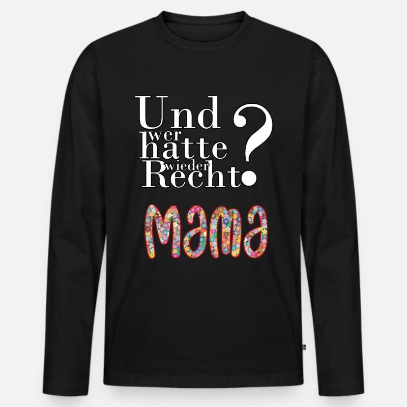 Mama hat immer Recht - Männer Premium Bio Langarmshirt - Schwarz