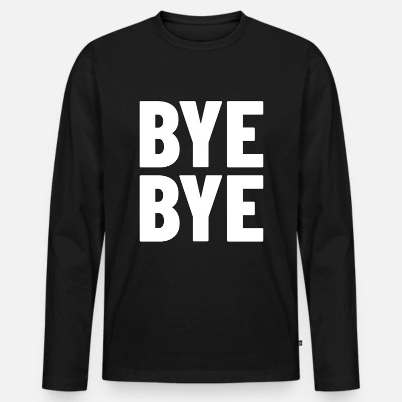 bye bye - Männer Premium Bio Langarmshirt - Schwarz