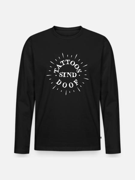 Tattoos Sind Doof - Tattoofrei - Männer Premium Bio Langarmshirt - Schwarz