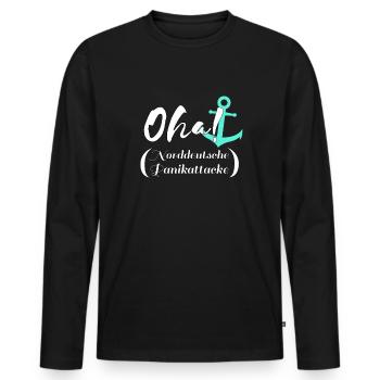 Norddeutschland Spruch Oha Panikattacke mit Anker - Männer Premium Bio Langarmshirt - Schwarz - Vorne - Nico (187cm)