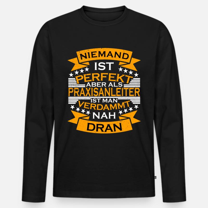 Praxisanleiter Spruch Perfekt - Männer Premium Bio Langarmshirt - Schwarz