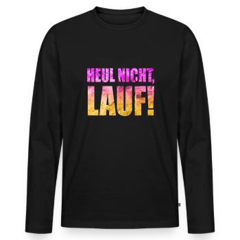 Heul nicht, Lauf! - Laufen, Joggen, Sport, Rennen - Männer Premium Bio Langarmshirt - Schwarz - Vorne - Nico (187cm)