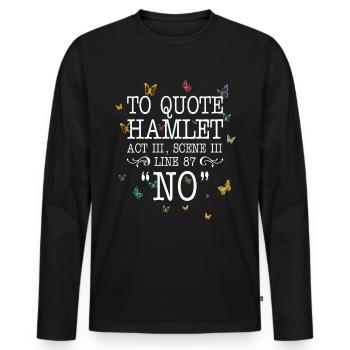 Pour citer Hamlet Acte III, Scène III, Ligne 87 - NON - T-shirt manches longues Premium bio Homme - noir - Devant - Nico (187cm)