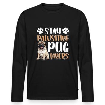 Pug Dog Breed Pet - Stay Pawsitive, Pug Lovers - Männer Premium Bio Langarmshirt - Schwarz - Vorne - Nico (187cm)