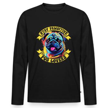 Pug Dog Breed Pet - Stay Pawsitive, Pug Lovers - Männer Premium Bio Langarmshirt - Schwarz - Vorne - Nico (187cm)