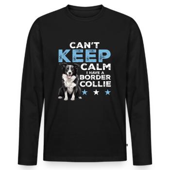 Border Collie Dog - Can't Keep Calm I Have A - Men's Premium Organic Long Sleeve Shirt - black - Front - Nico (187cm)