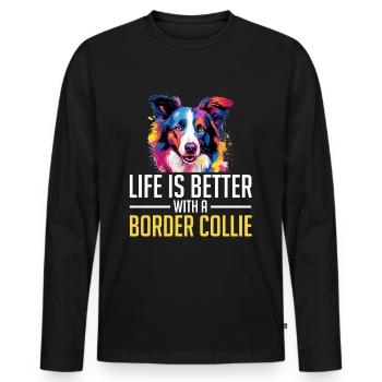 Border Collie Dog - Life is better with a - Männer Premium Bio Langarmshirt - Schwarz - Vorne - Nico (187cm)