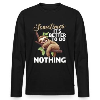 Lazy Sloth Sometimes its better to just do nothing - Männer Premium Bio Langarmshirt - Schwarz - Vorne - Nico (187cm)