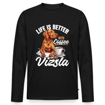 Life is Better with Coffee and a Vizsla - Männer Premium Bio Langarmshirt - Schwarz - Vorne - Nico (187cm)